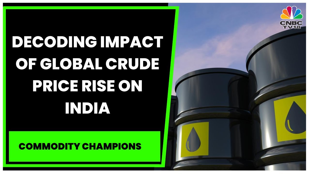Decoding The Impact Of Global Crude Price Rise On India With R.S Pandey | Commodity Champions