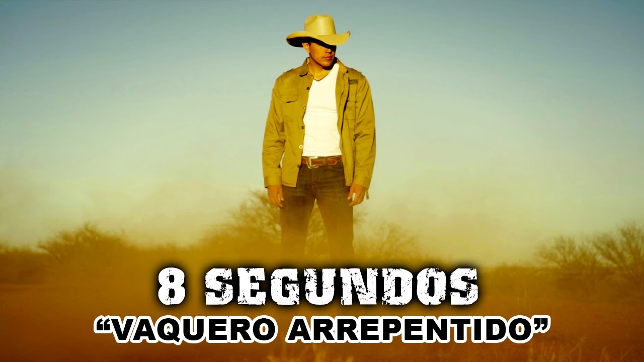 8 Segundos - Vaquero Arrepentido