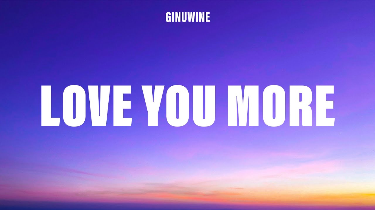 Ginuwine - Love You More (Lyrics)