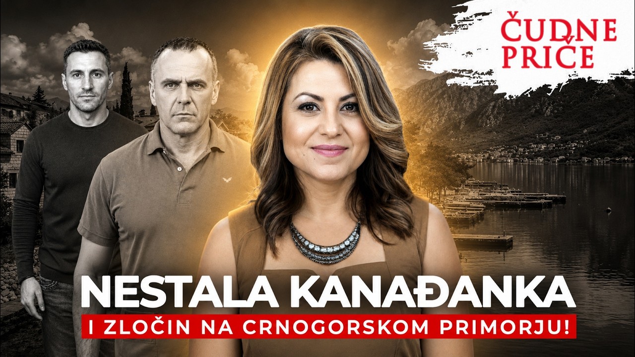 ČUDNE PRIČE 424 - NESTALA KANAĐANKA i zločin na crnogorskom primorju‼️