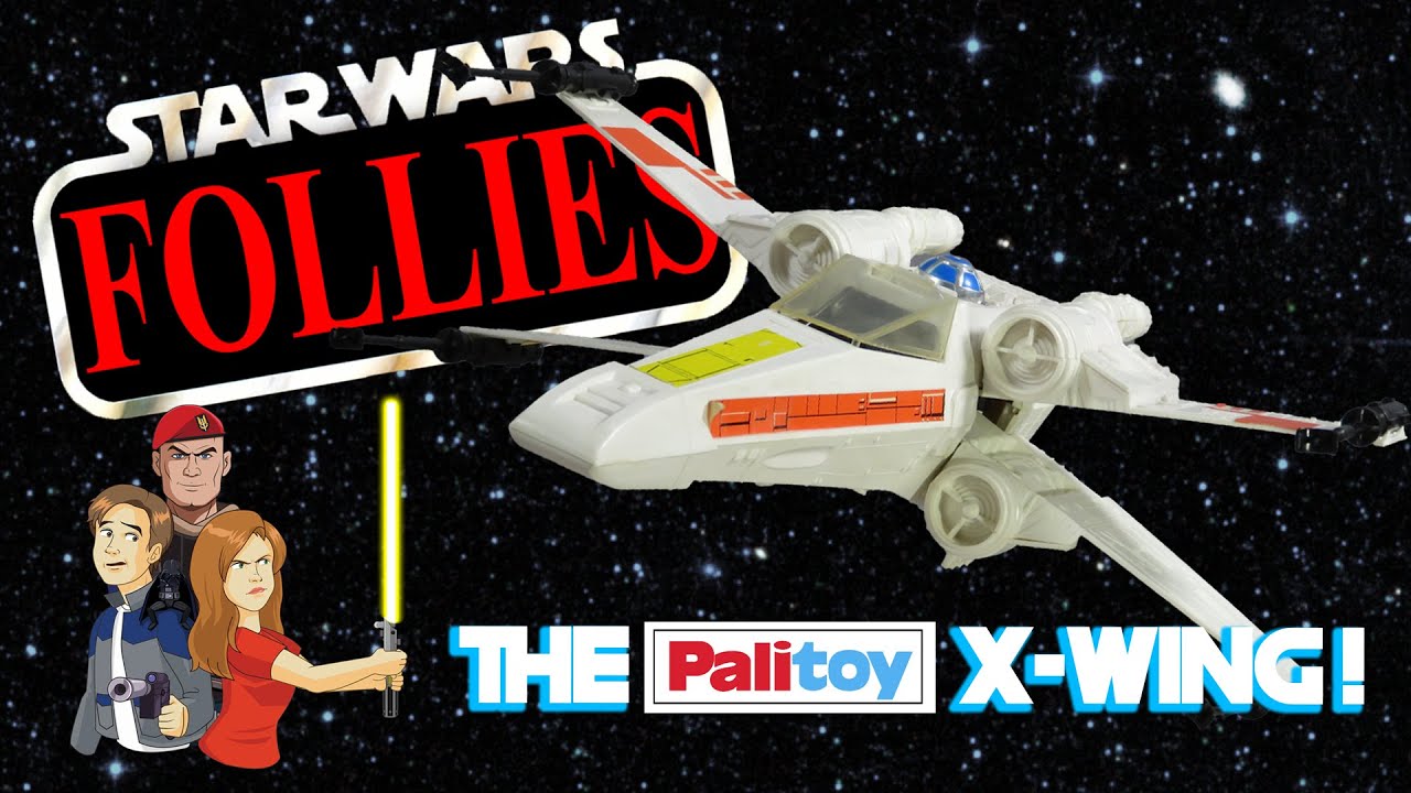 Star Wars Follies: The Palitoy X-Wing