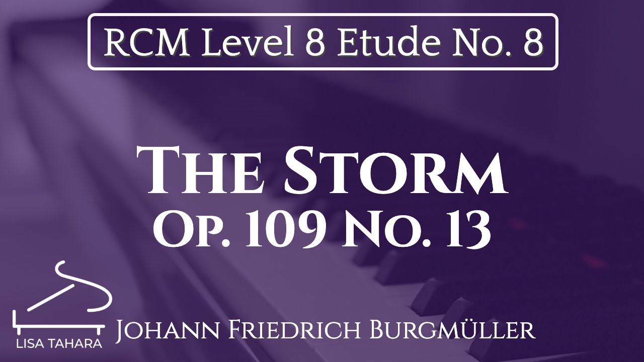 The Storm, Op. 109 No. 13 by Johann Burgmüller (RCM Level 8 Etude - 2015 Piano Celebration Series)