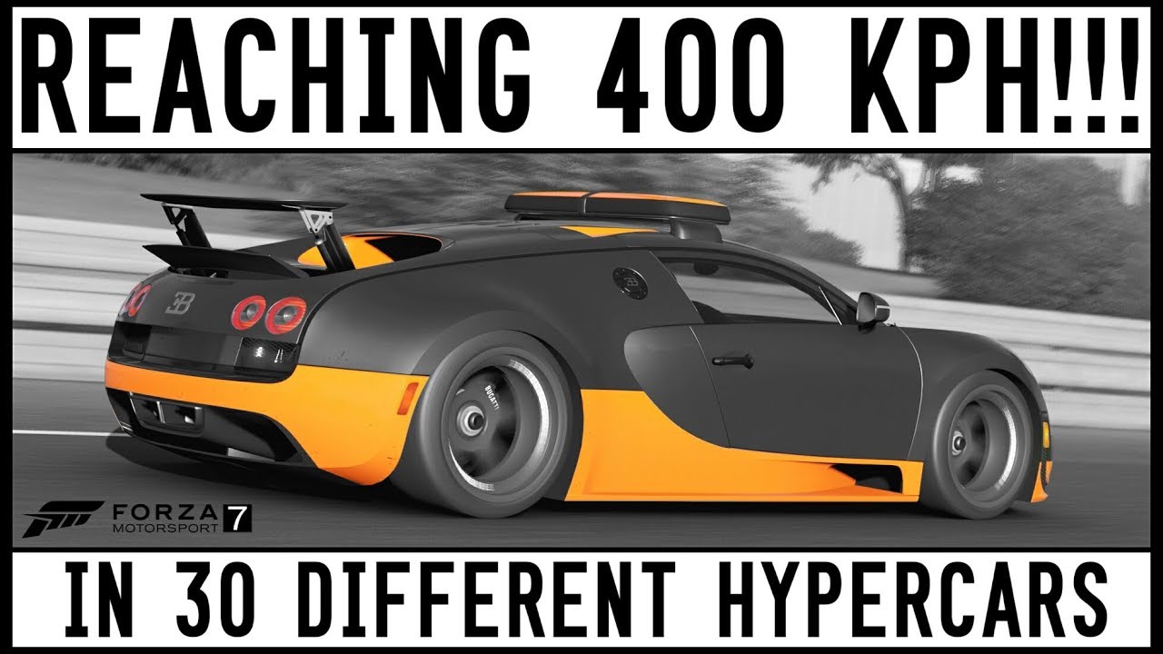 Forza 7 - Reaching 400 KPH in 30 Different Hypercars