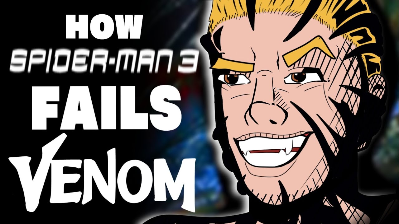 How Spider-Man 3 FAILS Venom