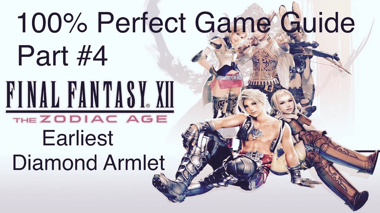Final Fantasy XII - The Zodiac Age - 100% Perfect GAME Guide - Earliest Diamond Armlet