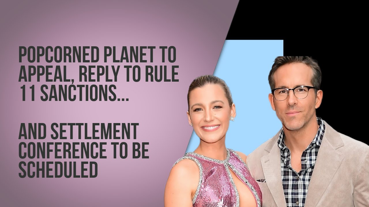 Popcorned Planet to appeal, reply to Rule 11 sanctions and settlement conference to be scheduled
