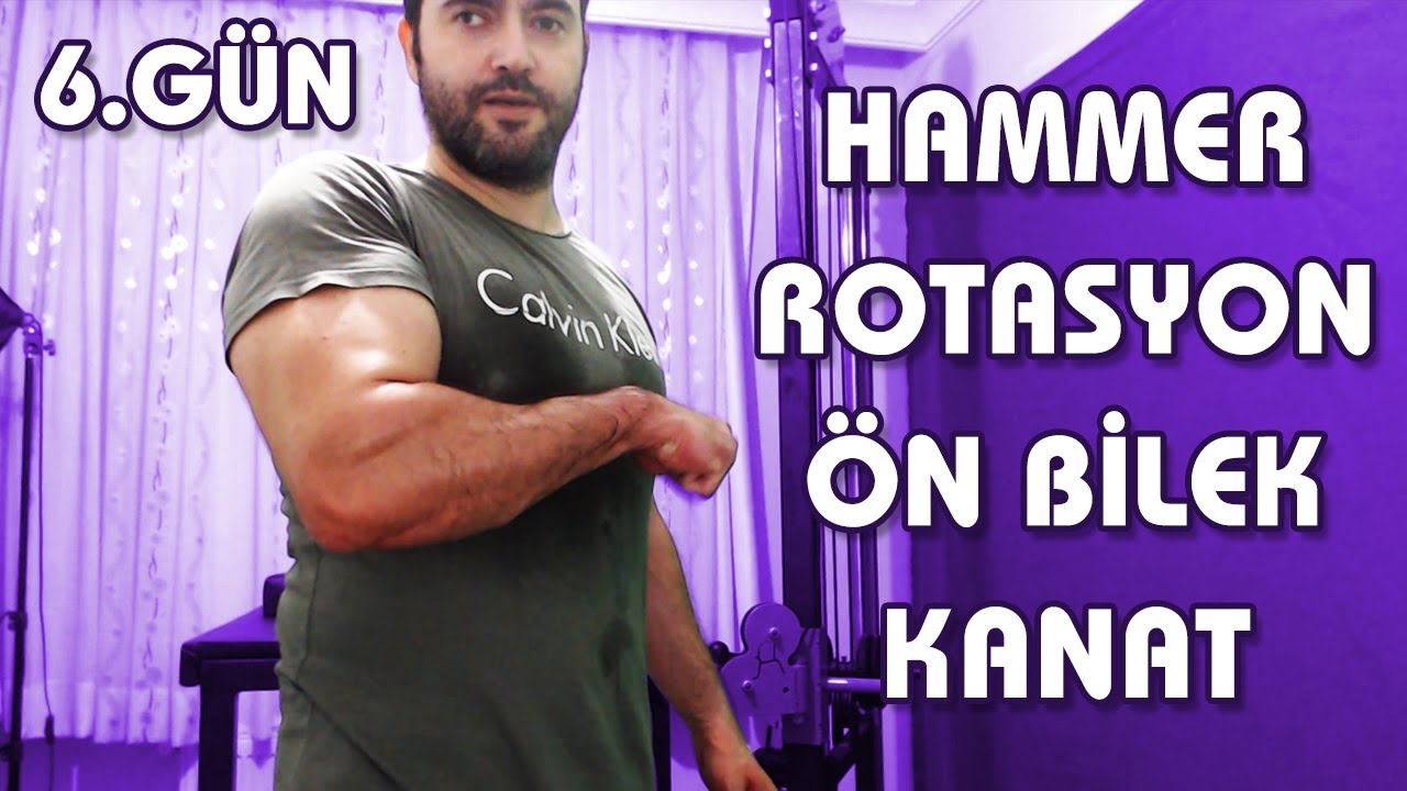 HAMMER | ROTASYON | ÖN BİLEK | KANAT | (Bilek Güreşi ve Vücut Geliştirme Antrenmanlarım) 6. GÜN