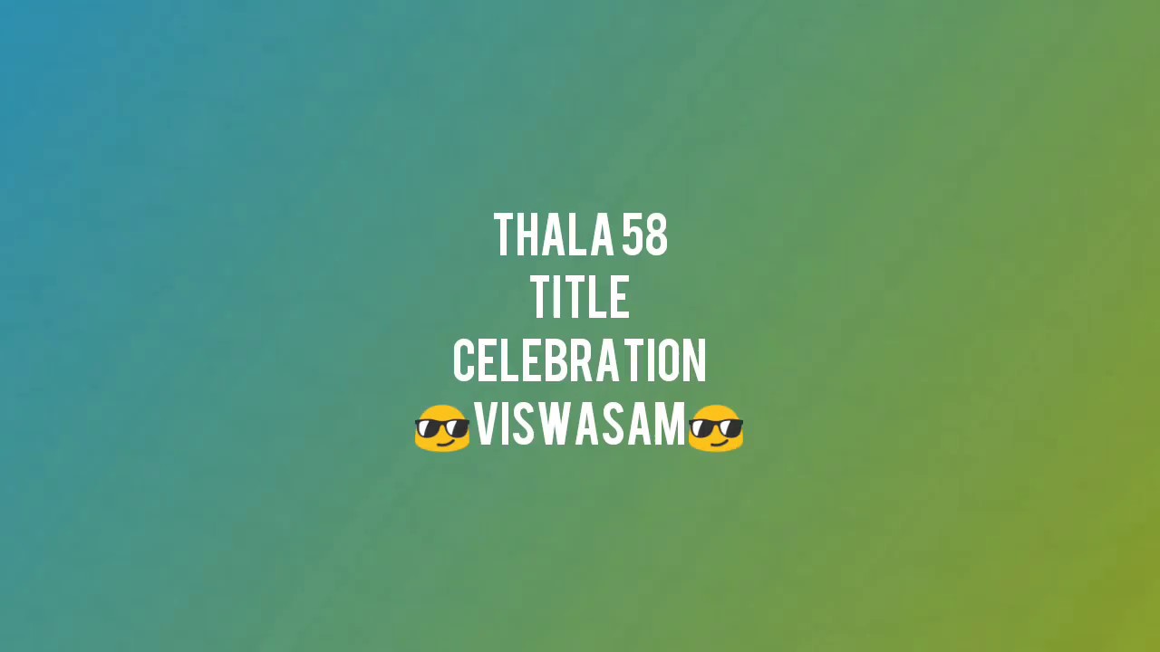 VISWASAM | THALA58 | TITLE CELEBRATION