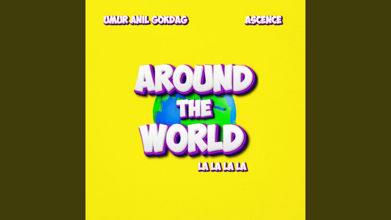 Around The World (La La La La)