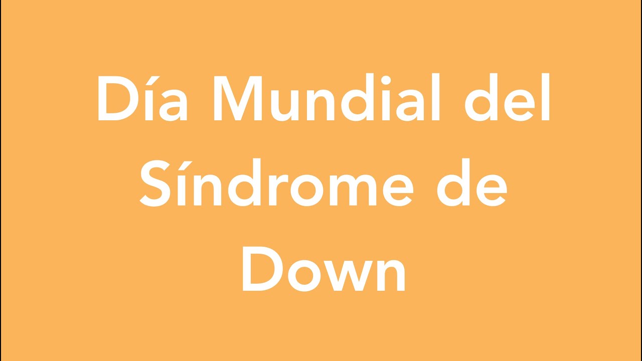 Día Mundial del Síndrome de Down 2019