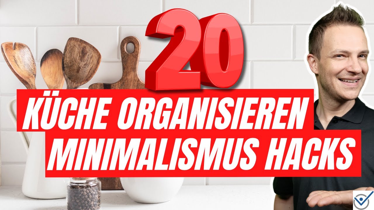 20 Küche organisieren Minimalismus Hacks Küche einrichten Simplify