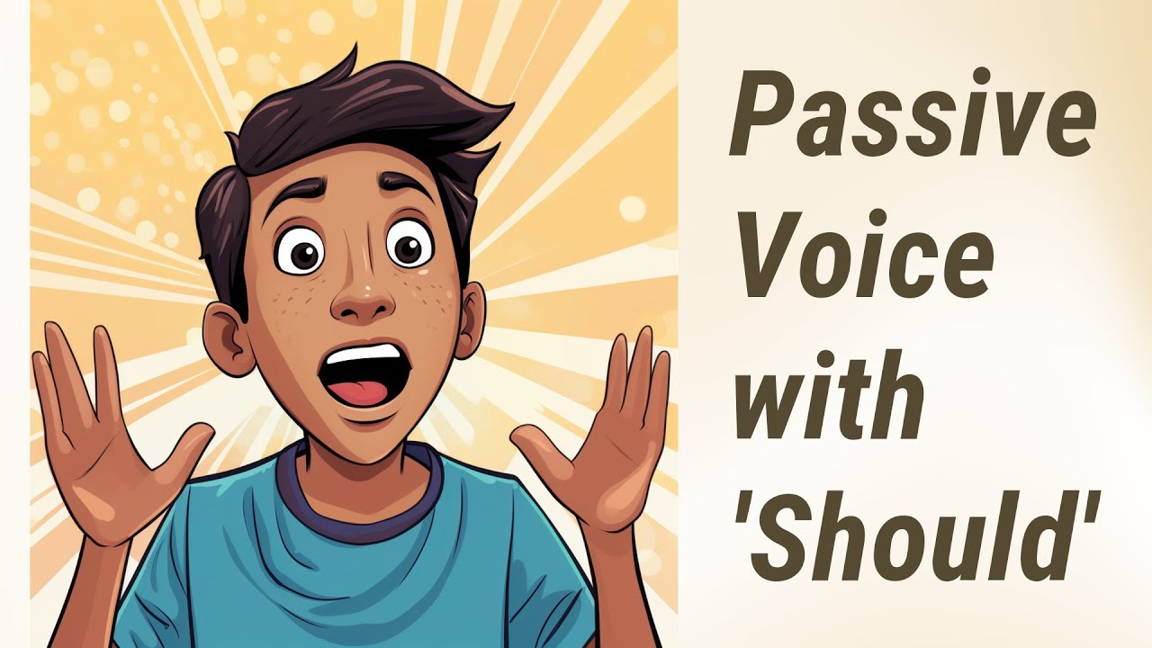 Mastering Passive Voice with 'Should'