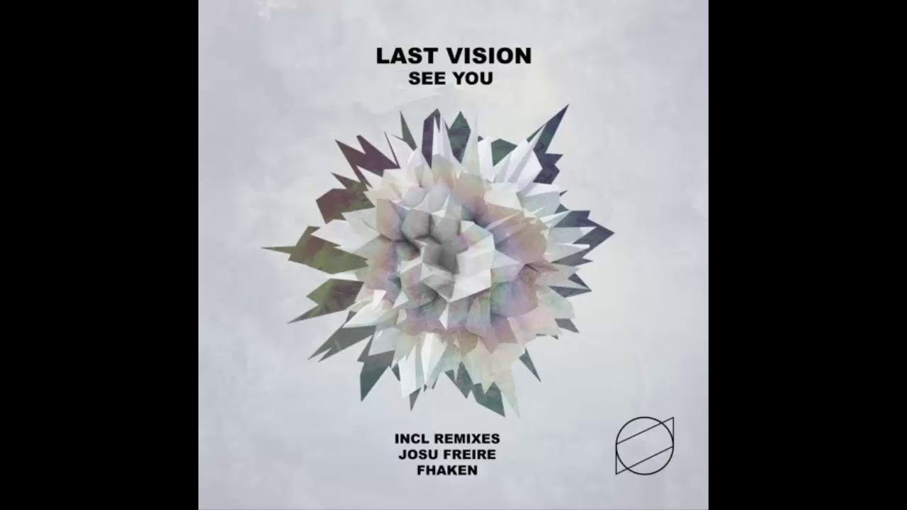 Last Vision - See You (Josu Freire Remix)