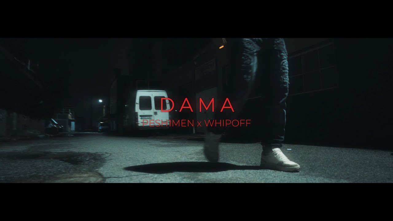 PESH1MEN x WHIPOFF - DAMA (OFFICIAL VIDEO)