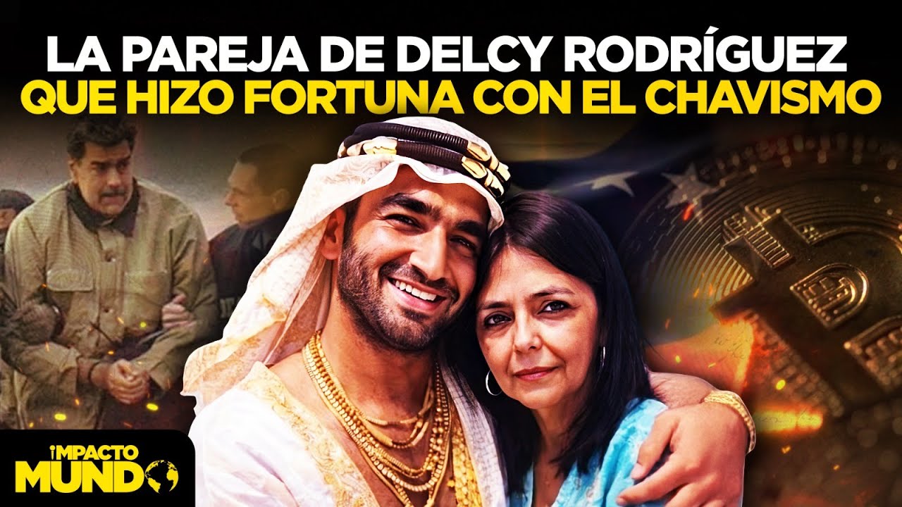 El novio secreto de Delcy Rodríguez: cómo un extranjero se volvió multimillonario en Venezuela