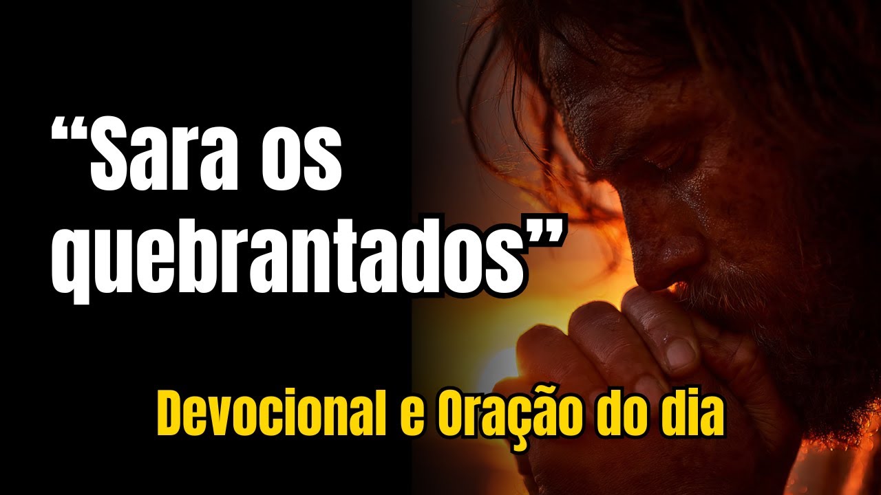 FERIDA OCULTA? DEUS SANA A DOR QUE NINGUÉM VÊ | SALMO 147:3 | Devocional e Oração do Dia