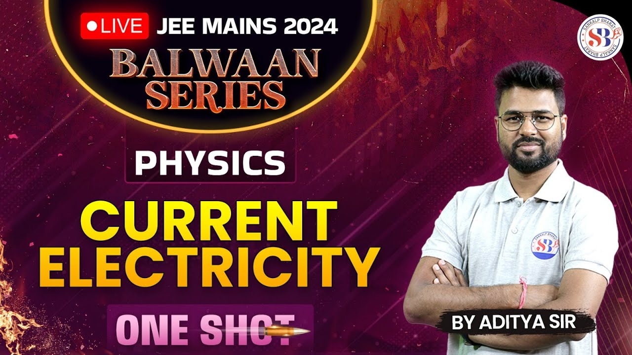 CURRENT ELECTRICITY IN ONE SHOT | PHYSICS JEE MAINS 2024 | BALWAAN SERIES FOR JEE | BY ADITYA SIR