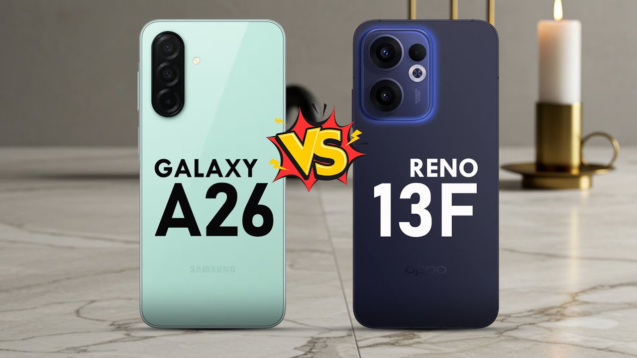 SAMSUNG GALAXY A26 VS OPPO RENO 13F 5G
