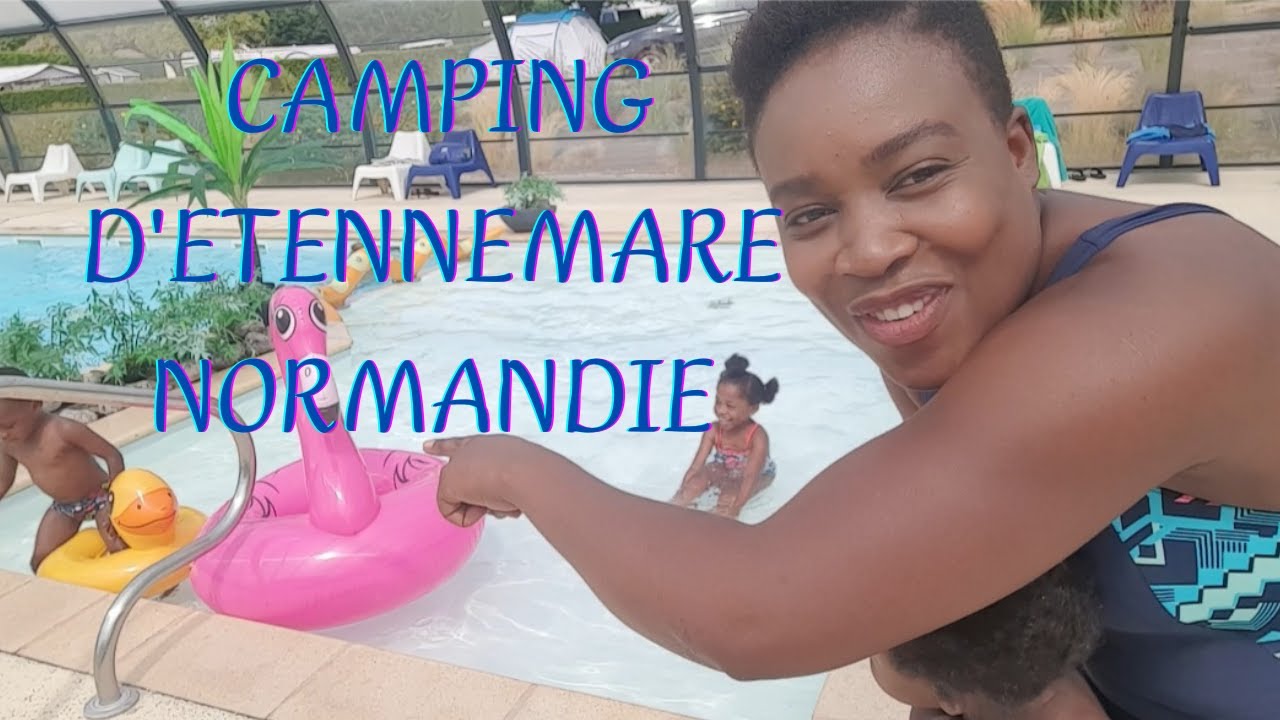 VACANCES AU CAMPING D'ETENNEMARE NORMANDIE ( DU 13 AU 20/08/2022 )