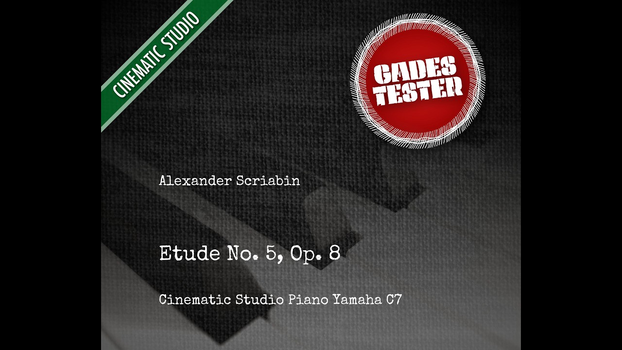 Cinematic Studio Piano (Scriabin, Etude No. 5, Op. 8)