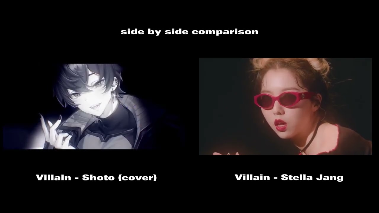 Stella Jang + Shoto - Villain (side by side comparison)