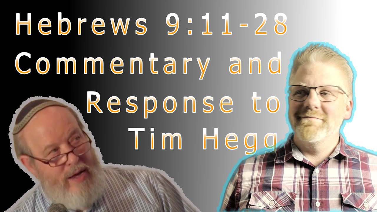 Responding to Tim Hegg on Hebrews. Hebrews Deep Dive #7