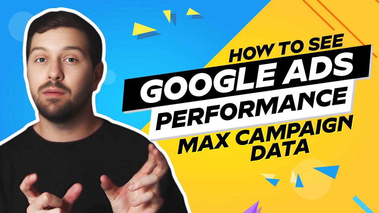 How To See Google Ads Performance Max Campaign Data