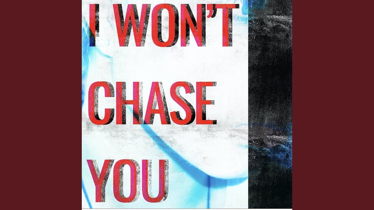 I Won't Chase You