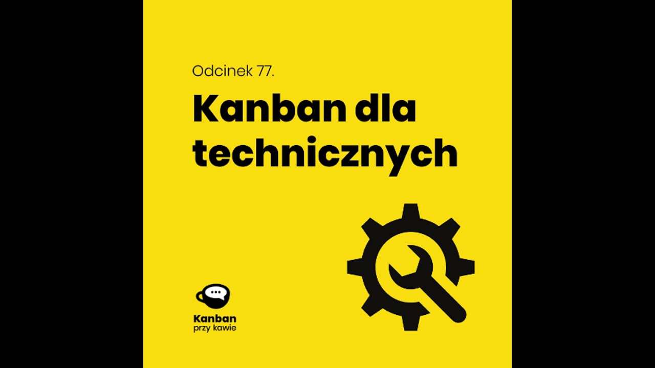 77. Kanban dla technicznych