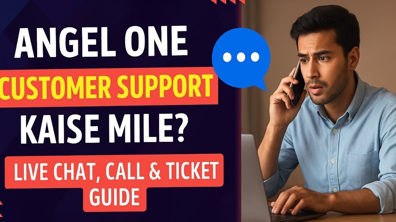 Angel One Customer Support Kaise Mile? | Live Chat, Call & Ticket Guide