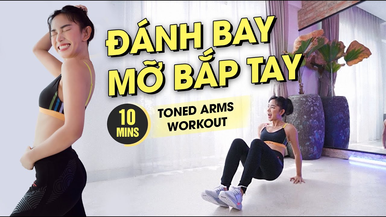 10 PH&Uacute;T CHO BẮP TAY THON GỌN 🔥