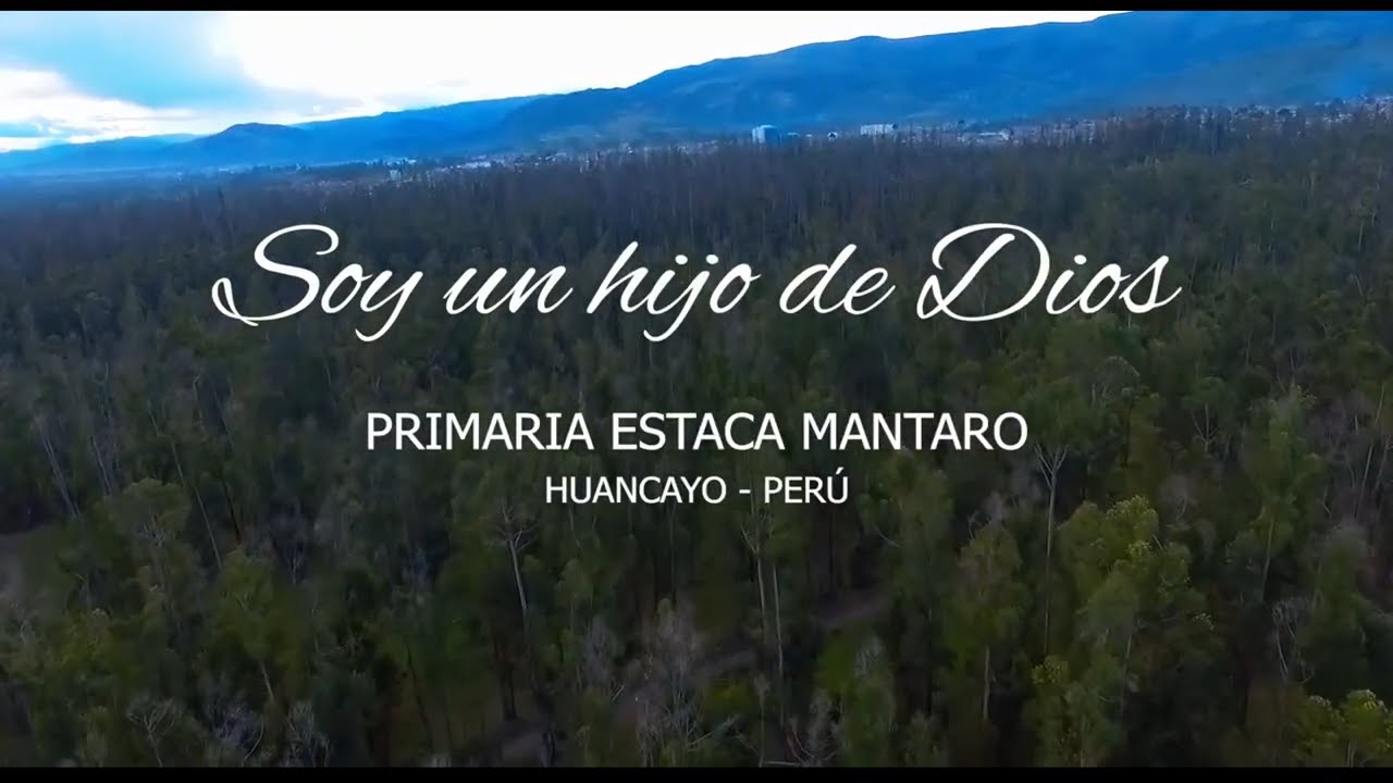 Soy un hijo de Dios - Coro Primaria Estaca Mantaro Per&uacute;