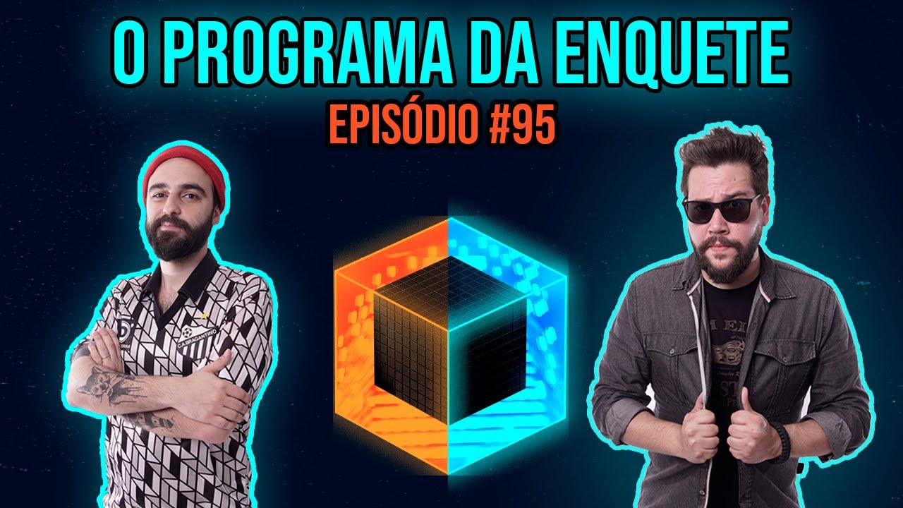 Ep. 95 - Programa da enquete