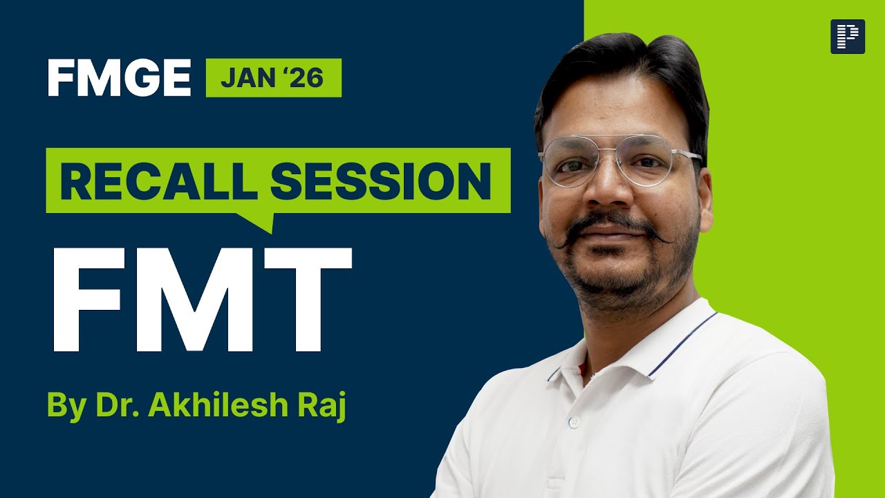 FMGE Jan '26 FMT Recall by Dr. Akhilesh Jhamad🔍