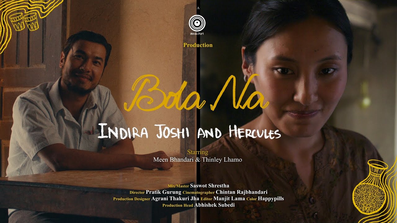 Bola Na - Indira Joshi & Hercules (Official Music Video) - Starring Thinley Lhamo&nbsp;&&nbsp;Meen&nbsp;Bhandari