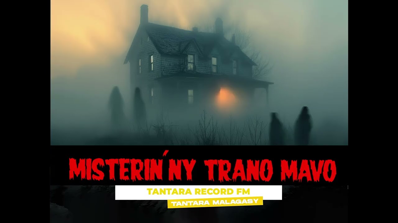 MISTERIN'NY TRANO MAVO (Tantara Record FM) Tantara indray miseho