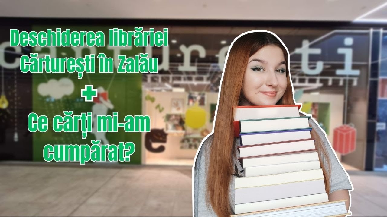 Mergem la deschiderea librăriei Cărturești în Zalău + ce cărți au intrat în colecția mea