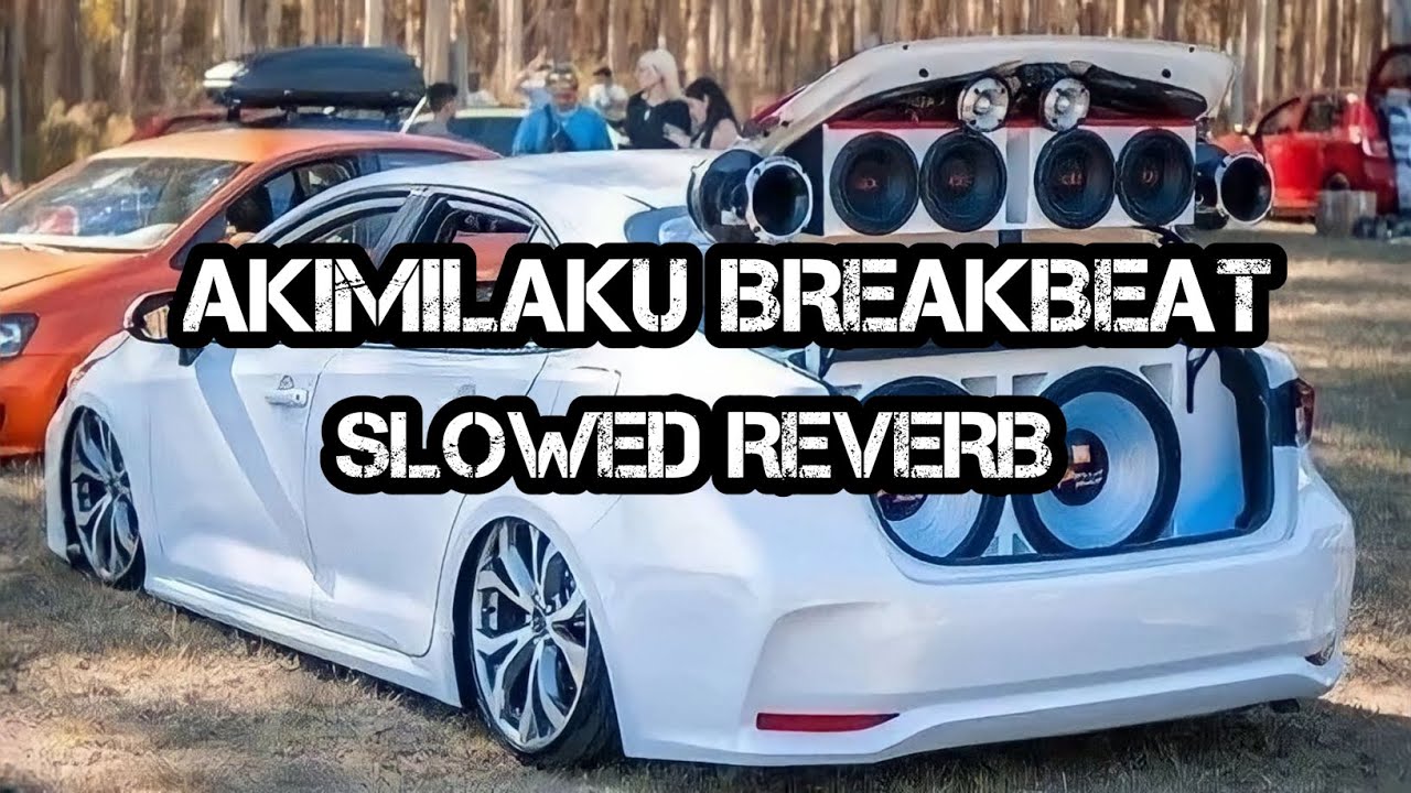 AKIMILAKU BREAKBEAT OLD ( slowed + reverb )