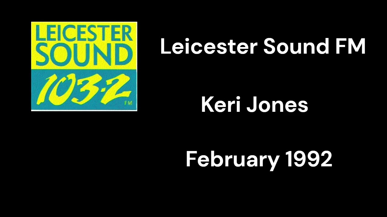 Leicester Sound FM - Keri Jones - February 1992