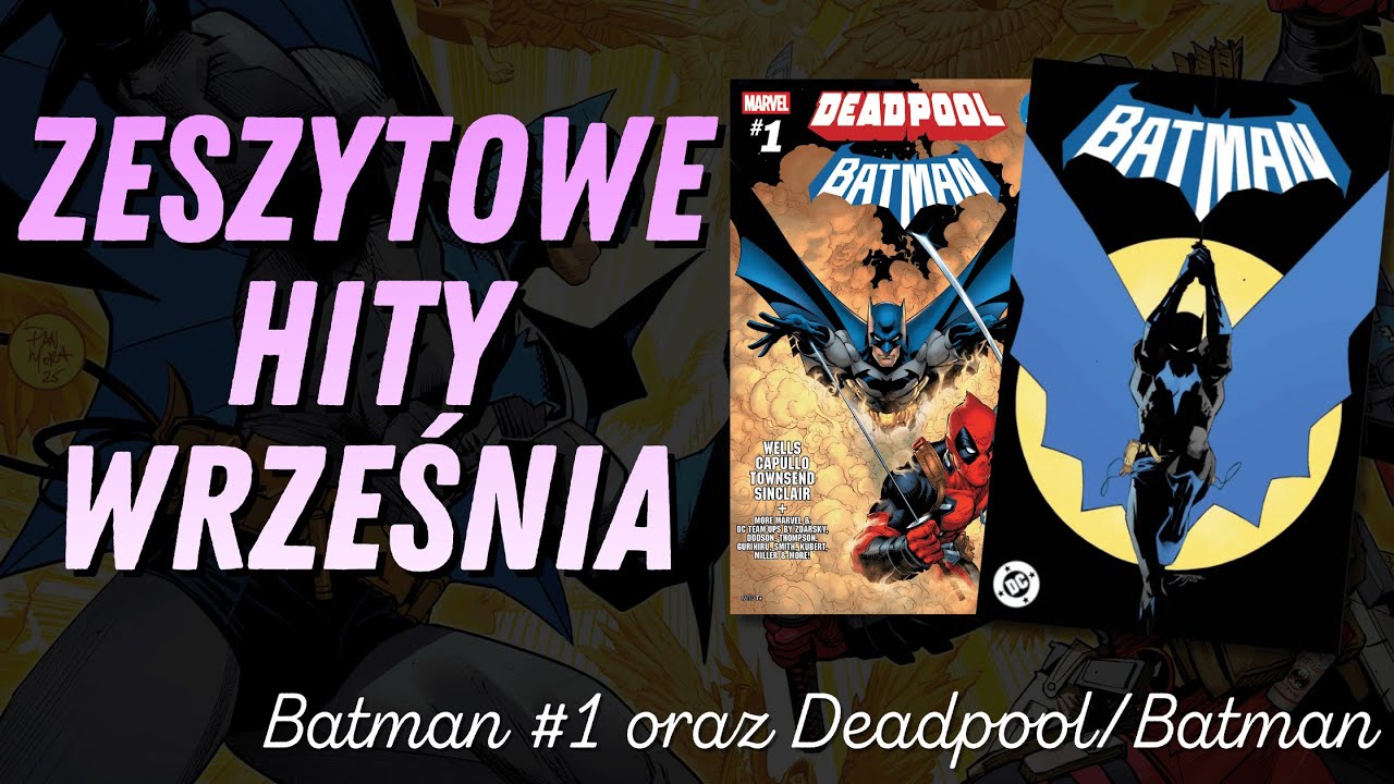 HITY OSTATNIEGO MIESIĄCA | Batman #1 2025 | Deadpool/Batman (MARVEL/DC)