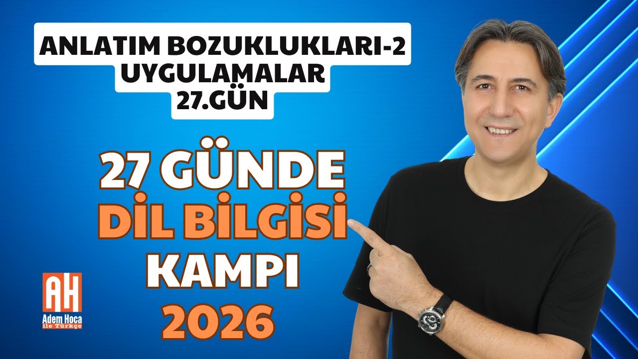 Anlatım Bozuklukları-2 UYGULAMALAR | 27.Ünite 📌 27 Günde Dil Bilgisi Kampı 2026 | 27.Gün