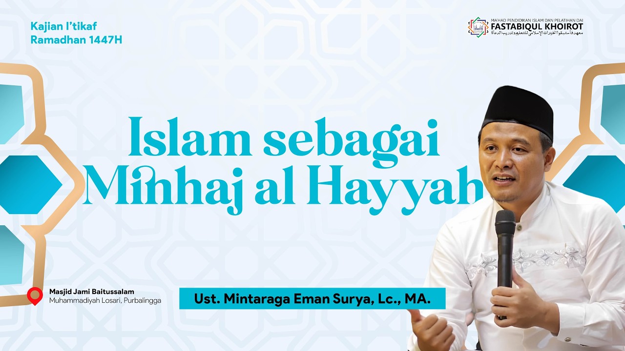 Islam sebagai Minhaj al Hayyah | Ust. Mintaraga Eman Surya, Lc., MA.