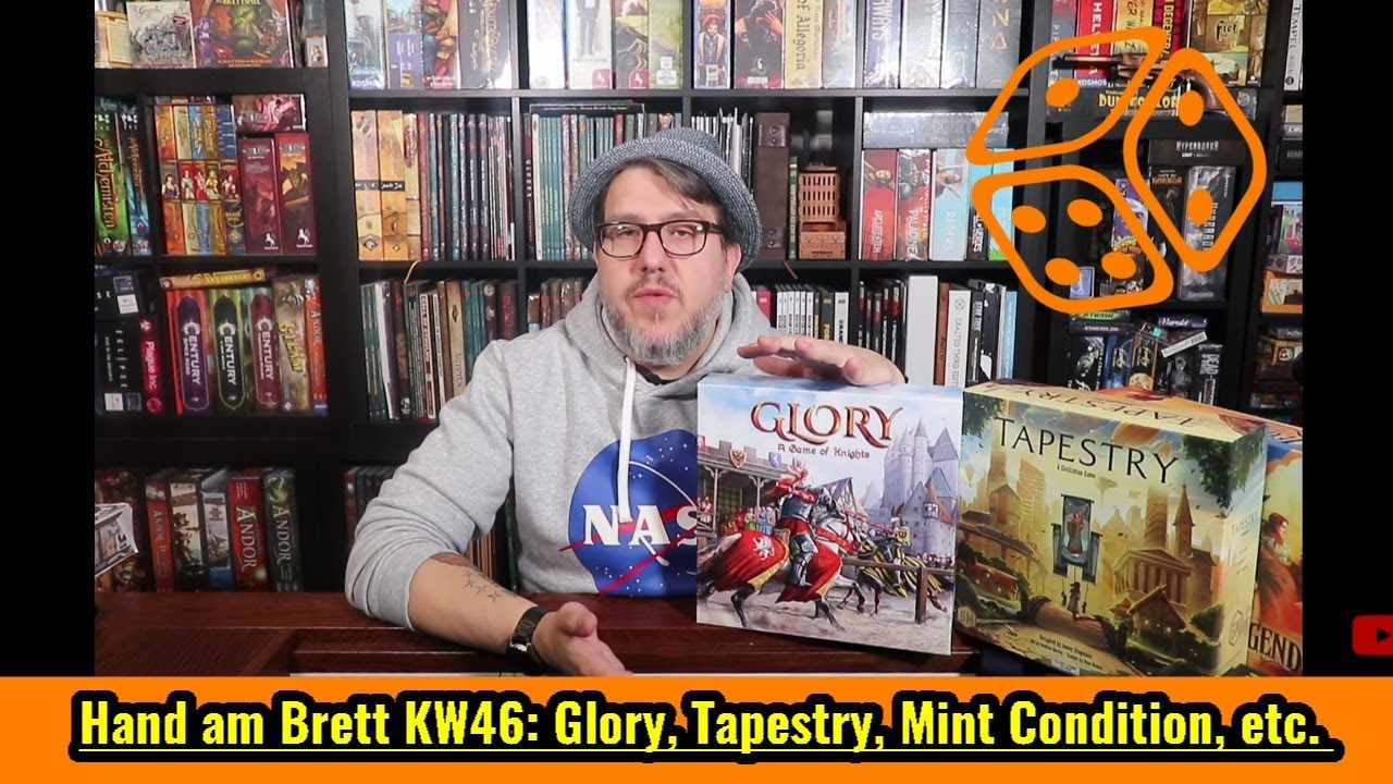 Hand am Brett KW 46: Glory - A Game of Knights, Tapestry, Mint Condition, etc.