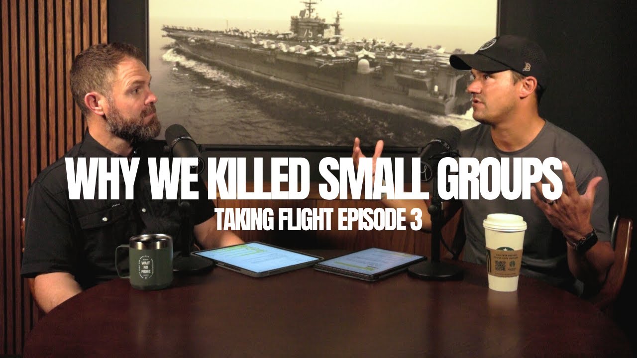 Why We Killed Small Groups • Taking Flight Episode 3