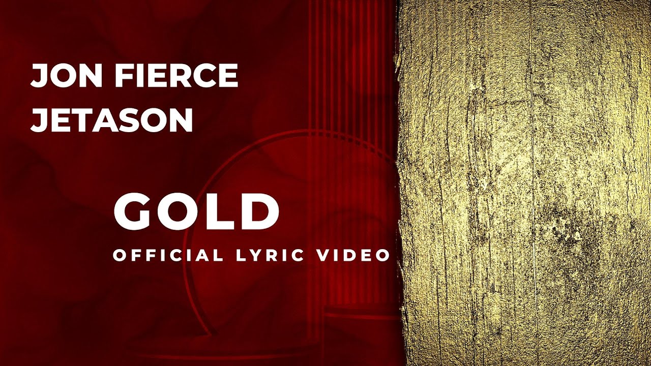 Jon Fierce, Jetason - Gold  (Official Lyric Video)
