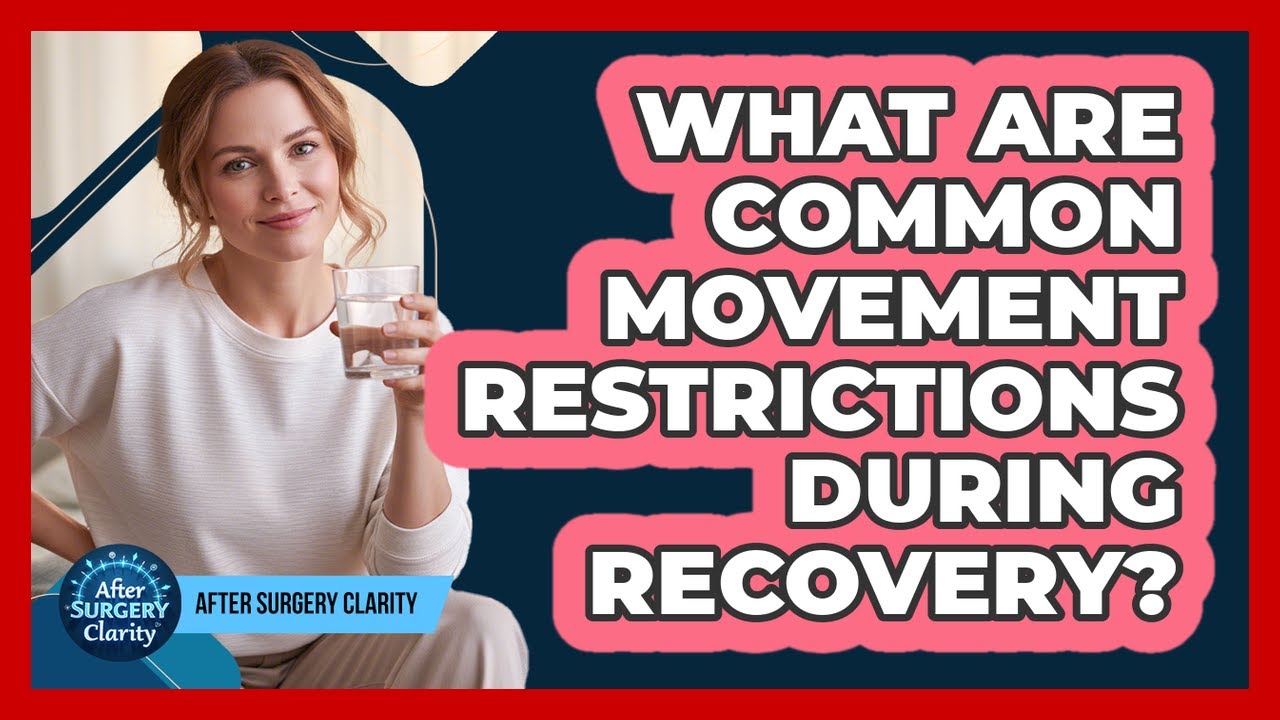 What Are Common Movement Restrictions During Recovery?