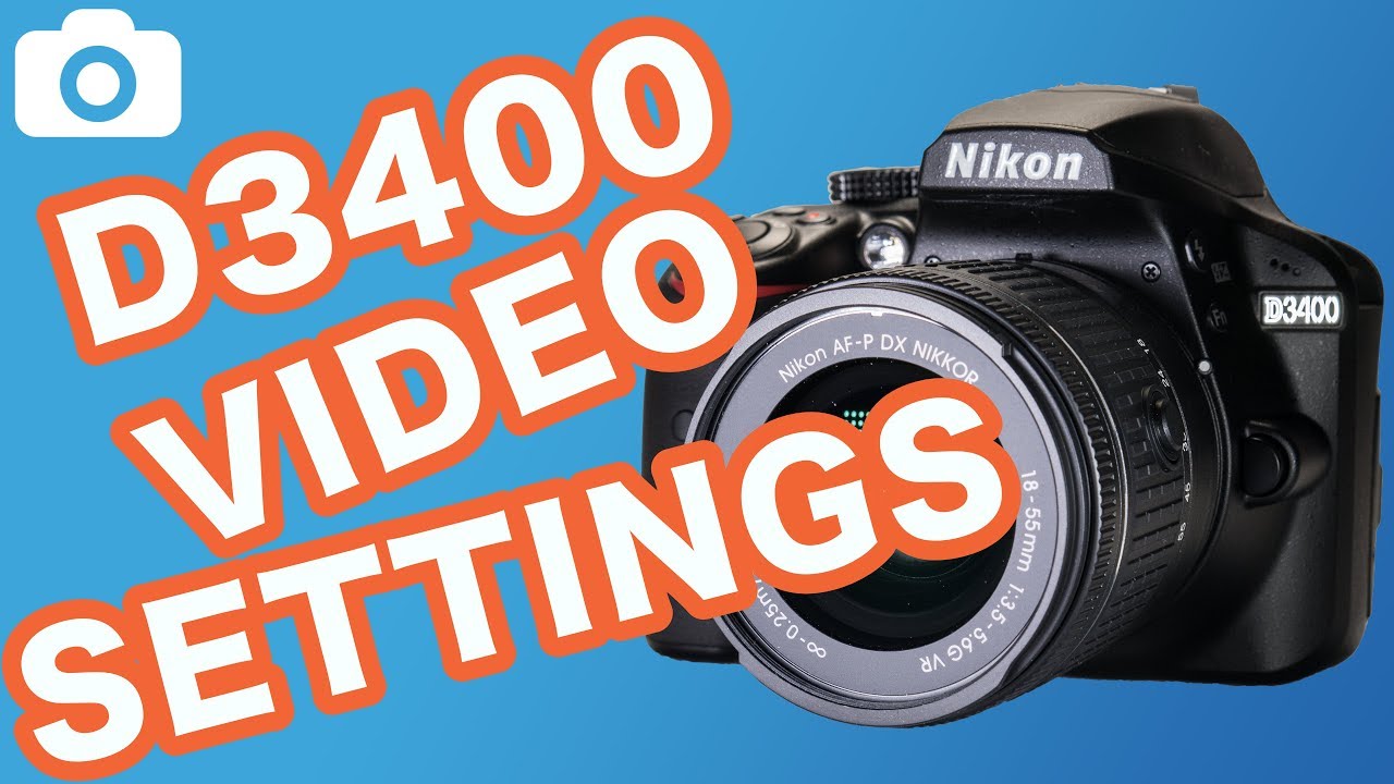 Лучшие настройки видео для Nikon D3400