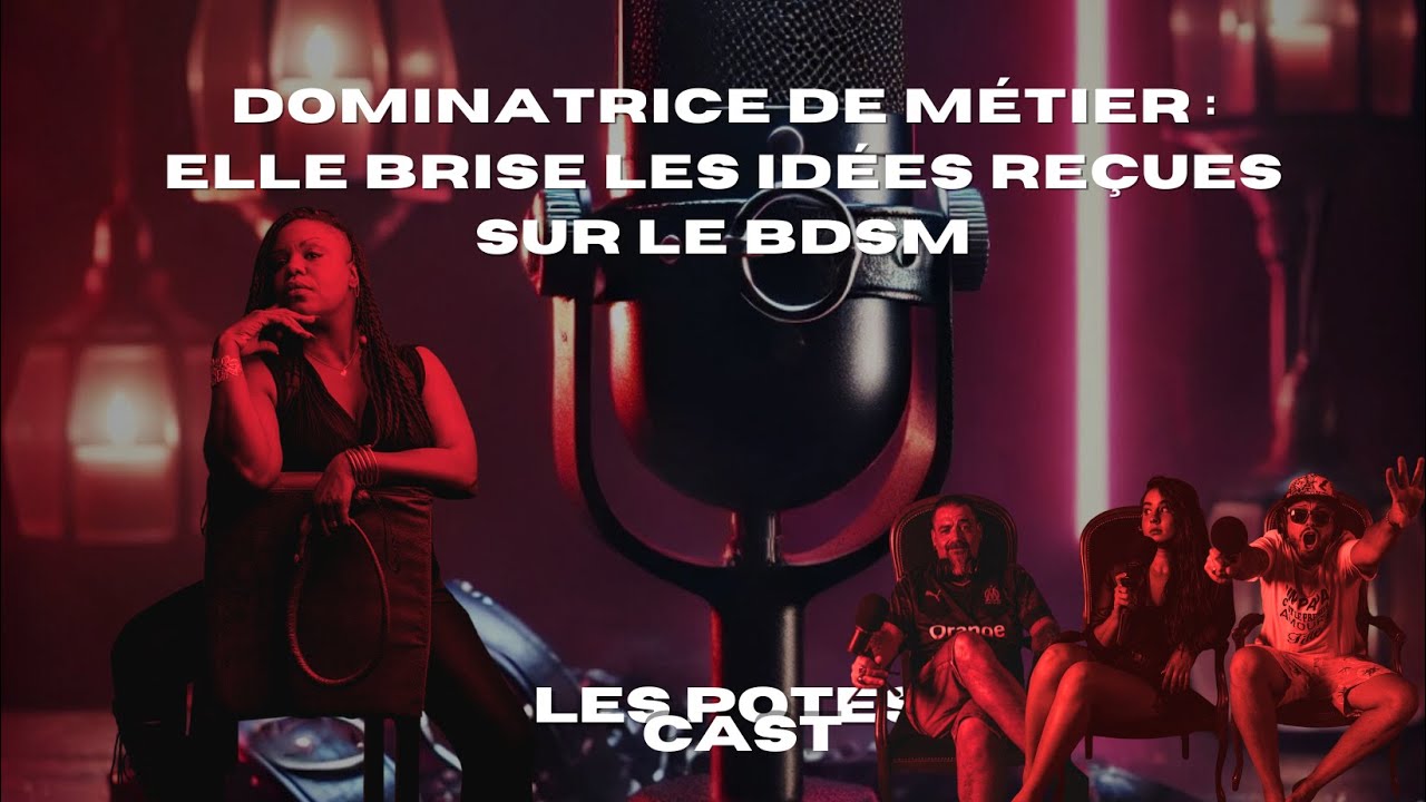 DOMINATRICE DE MÉTIER : ELLE BRISE LES IDÉES REÇUES SUR LE BDSM