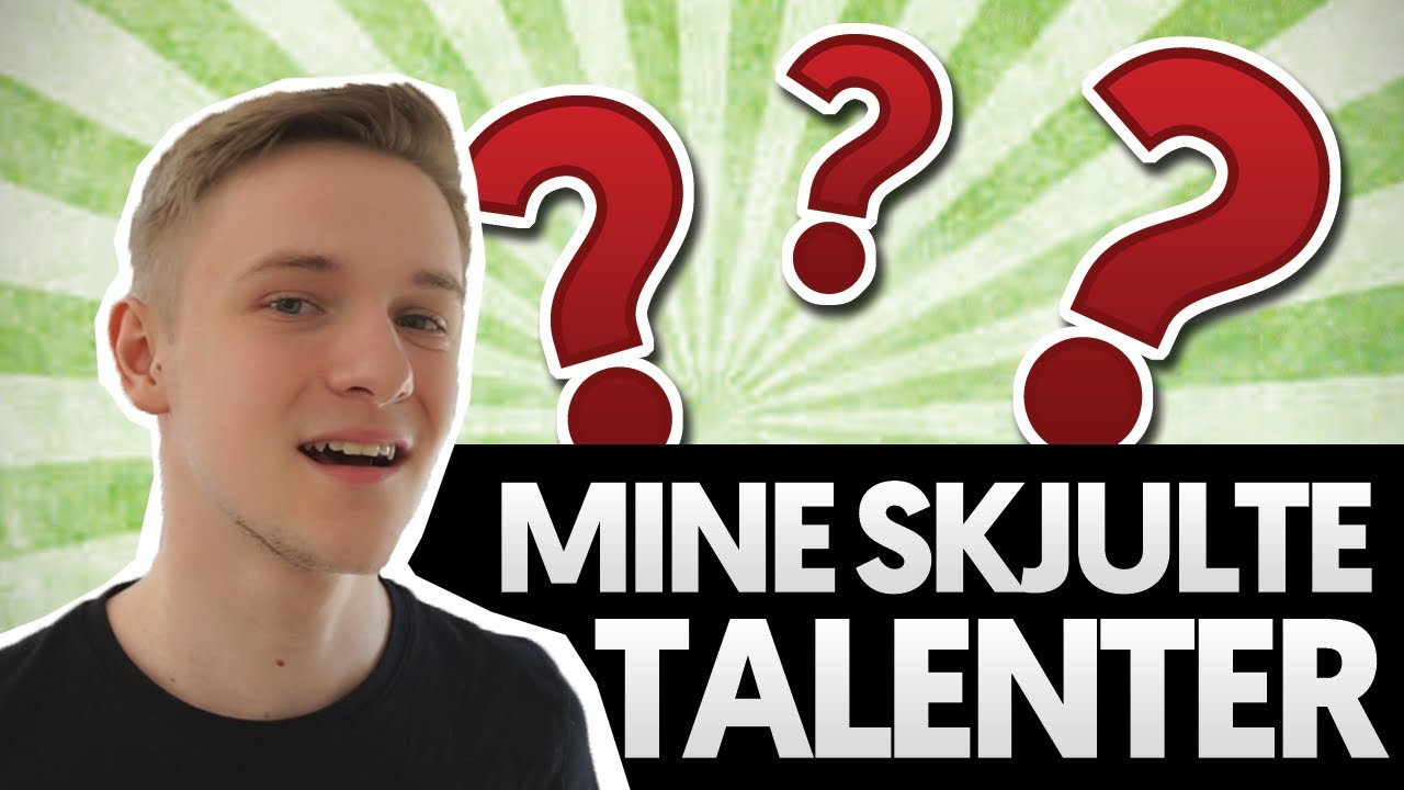 MINE SKJULTE TALENTER!