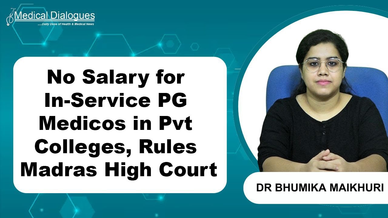 Madras HC: Private Medical Colleges Must Pay Stipend, Not Salary, to In-Service PG Doctors